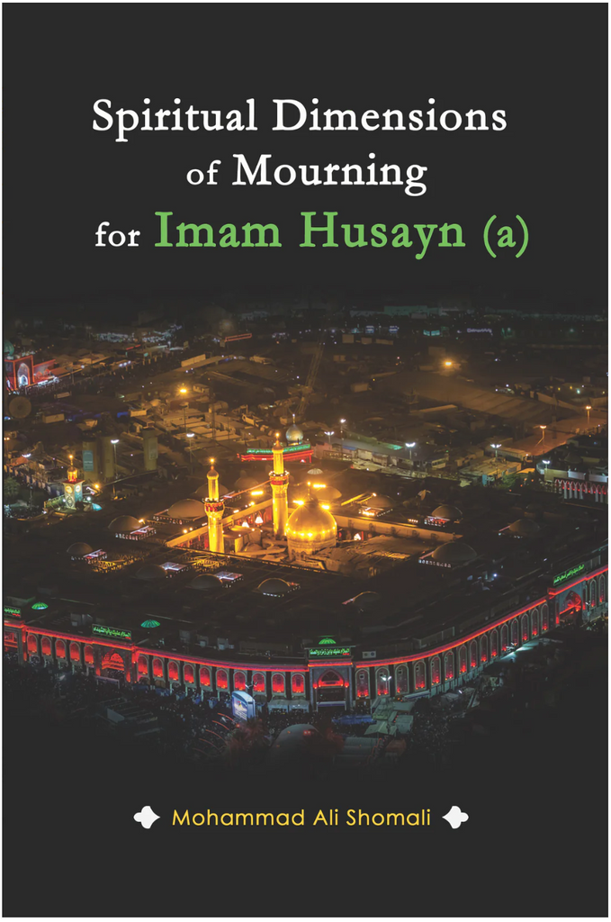 Spiritual Dimensions of Mourning for Imam Husayn (a)