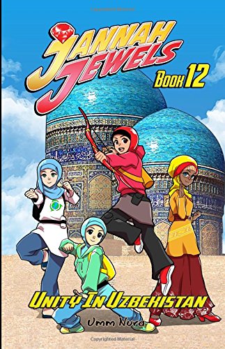 Jannah Jewels Book 12, Unity in Uzbekistan