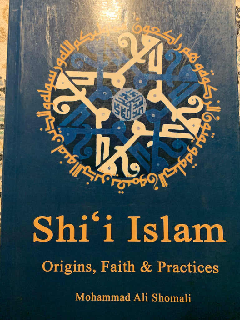 Shi'i Islam Origins, Faith and Practices