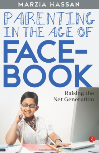 Parenting in the Age of Facebook Raising the Net Generation